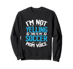 Funny Mom Soccer Player Soccer Fans Sweatshirt - Fun Novelty Design Unisex