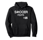 Soccer Mom Number 15 Hoodie - Unique Graphic Unisex