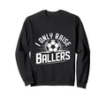 I Only Raise Ballers Soccer Mom Sweatshirt - Graphic Print for Adults
