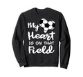 My Heart Is That Field Funny Sweatshirt - Casual Everyday Wear for Adults