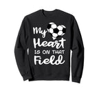 My Heart Is That Field Funny Sweatshirt - Casual Everyday Wear for Adults