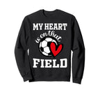 My Heart Is That Field Soccer Sweatshirt - Aesthetic Graphic Unisex