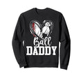Ball Daddy Baseball Soccer Dad Sweatshirt - Streetwear Style for Adults