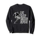 Eat Sleep Soccer Repeat Soccer Sweatshirt - Custom Art Print for Adults