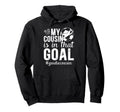 Proud Soccer Goalie Cousin Soccer Hoodie - Casual Everyday Wear Men Women