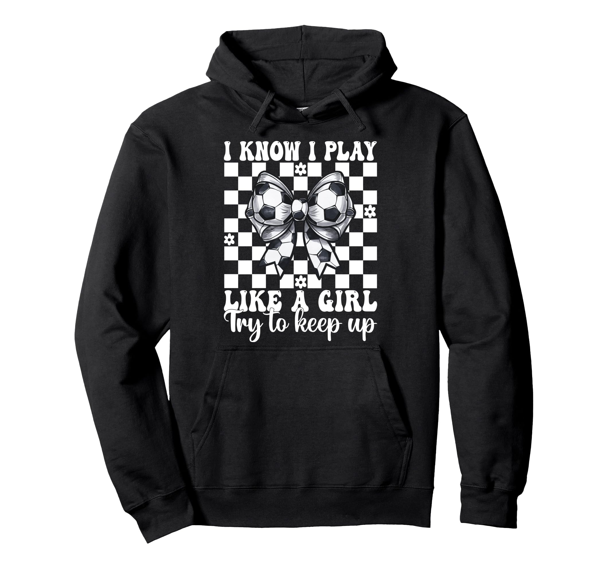 Soccer I Know I Play Like Hoodie - Minimalist Print for Adults