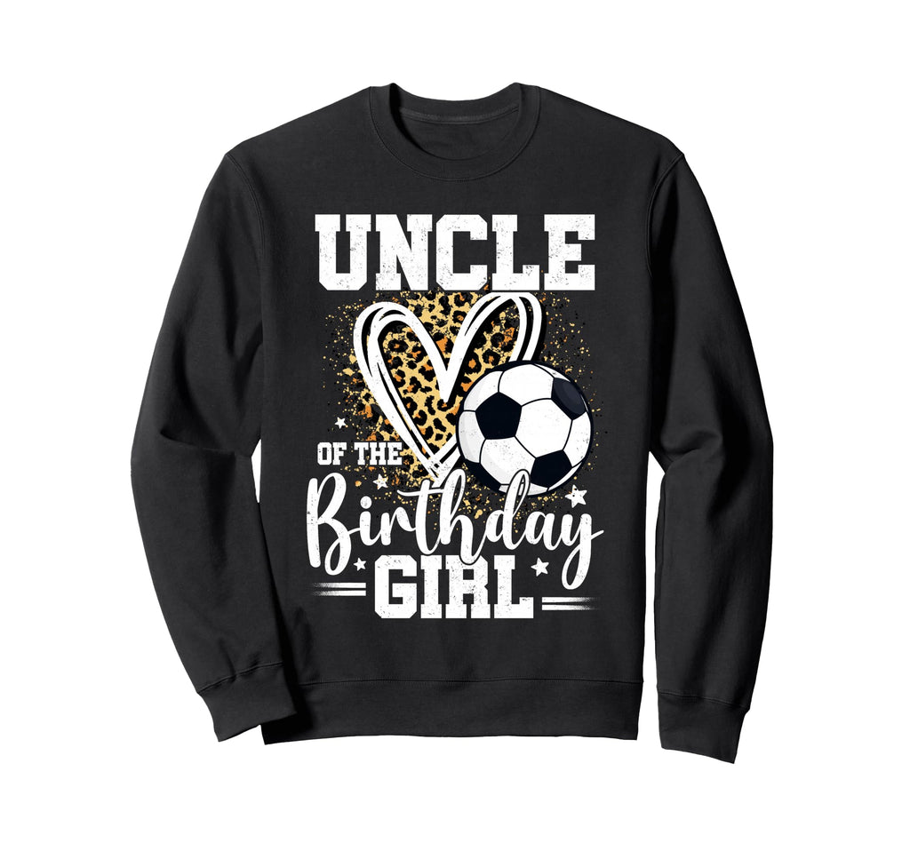 Uncle Birthday Soccer Ball Uncle Sweatshirt - Novelty Apparel for Adults