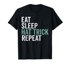 Eat Sleep Hat Trick Repeat Ice Hockey T-Shirt - Unique Graphic Men Women