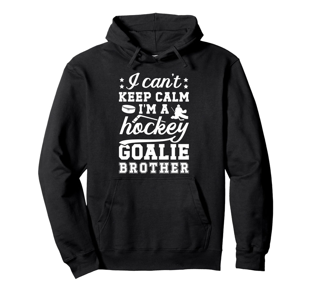 Im Hockey Goalie Brother Ice Hockey Hoodie - Trendy Graphic Men Women