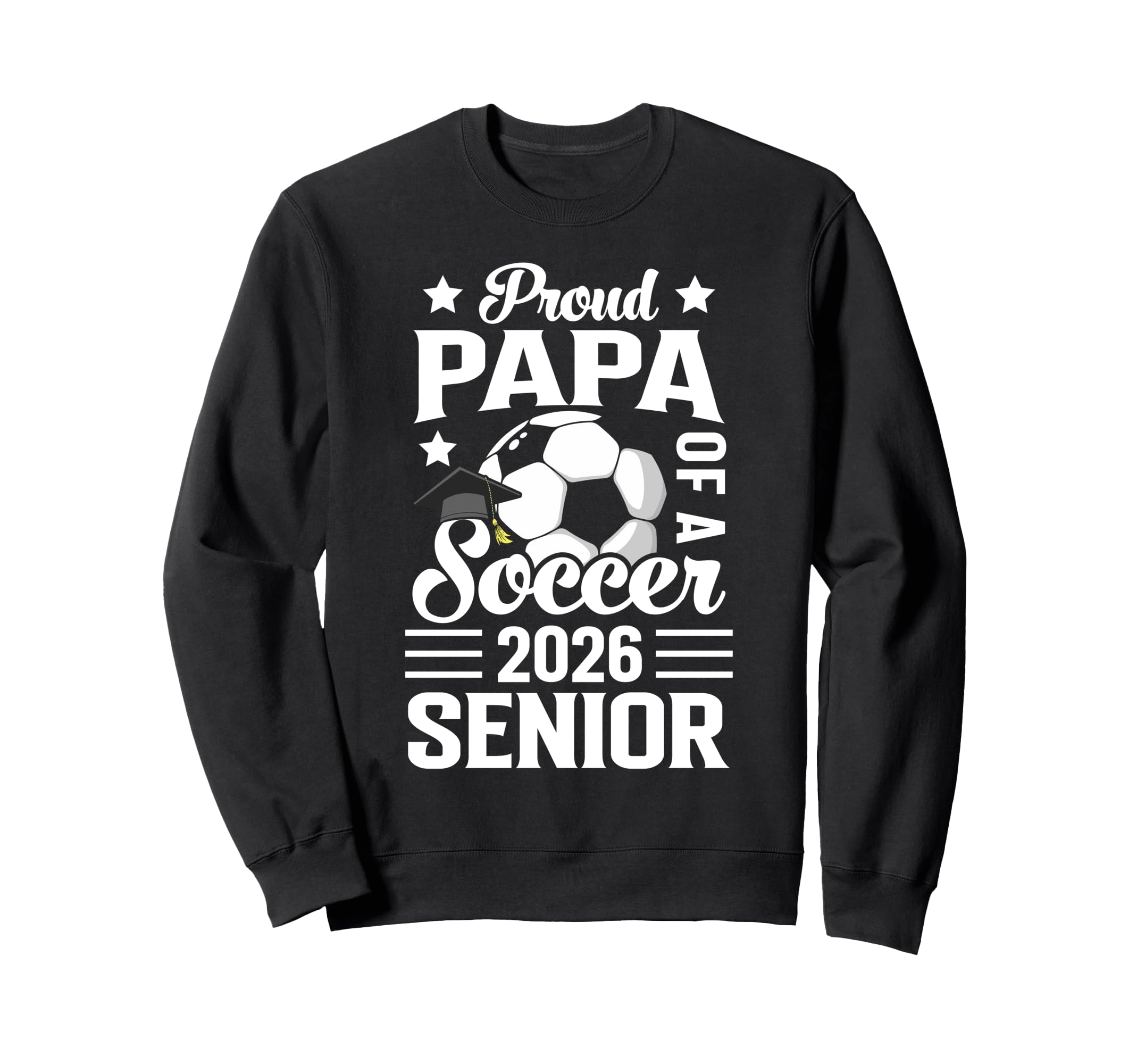 Proud Papa Soccer Senior 2026 Sweatshirt - Streetwear Style Unisex
