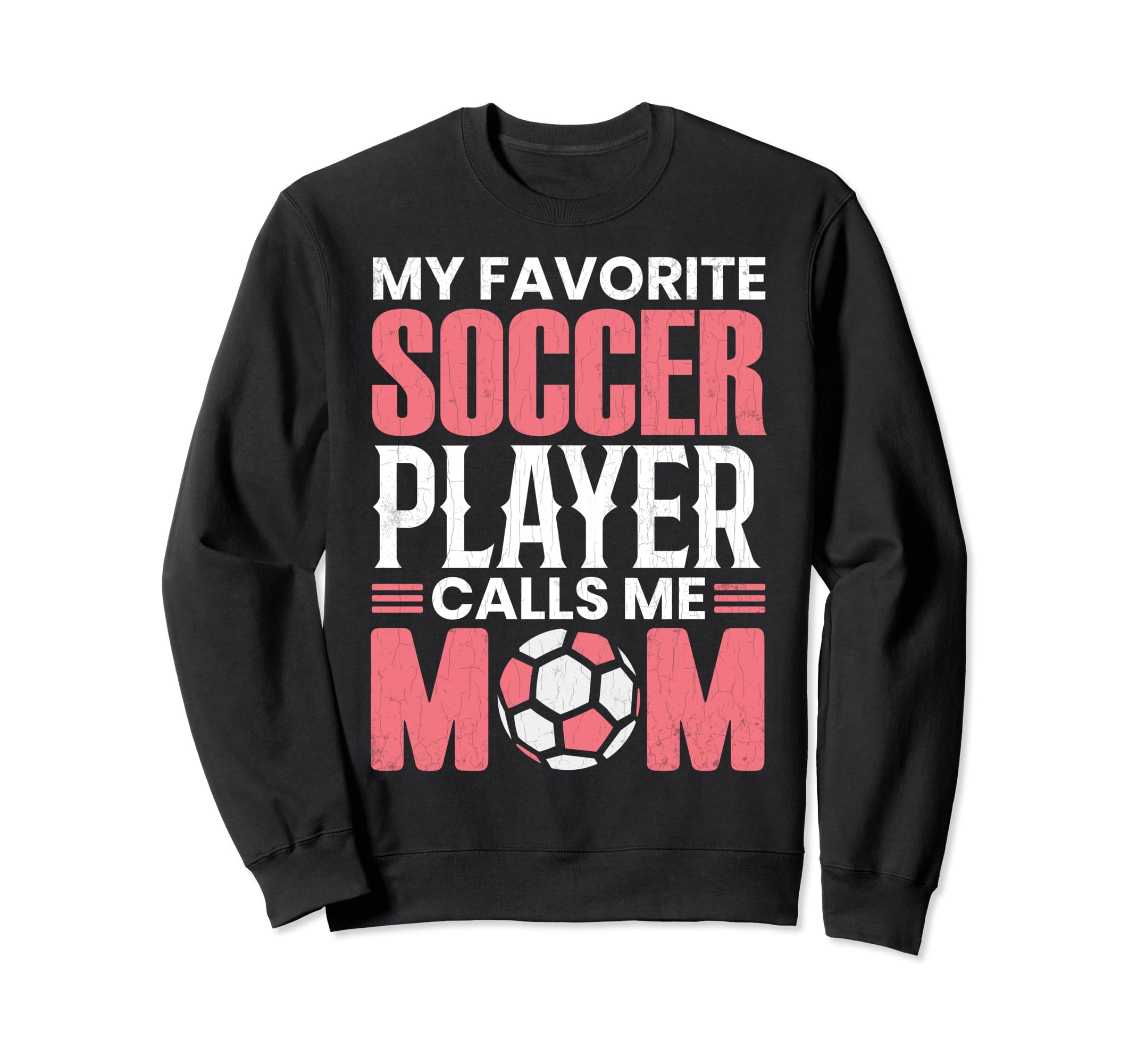 Soccer Player Calls Me Mom Funny Sweatshirt - Unique Graphic Men Women