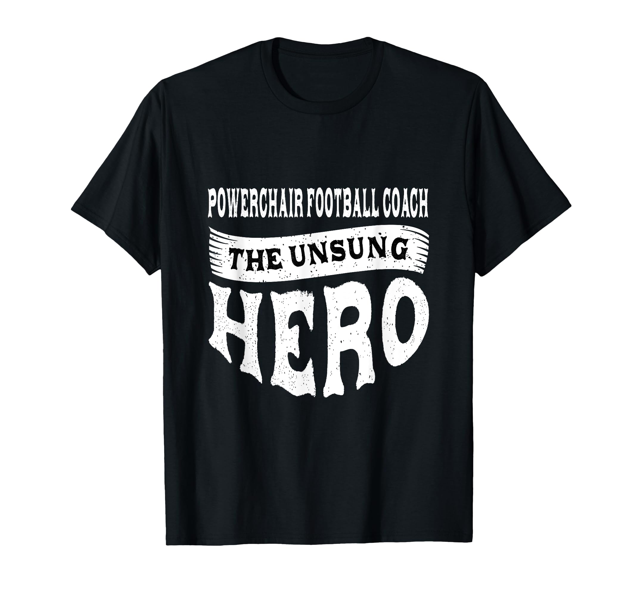 Powerchair Football Coach Unsung T-Shirt - Casual Everyday Wear for Adults
