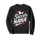 Proud Soccer Nana Funny Grandma Sweatshirt - Novelty Apparel for Adults