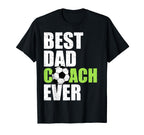 Best Dad Coach Ever Soccer Father Daddy T-Shirt - Graphic Print Unisex