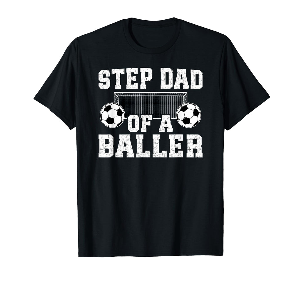 Step Dad Baller Soccer Step Dad T-Shirt - Streetwear Style Men Women