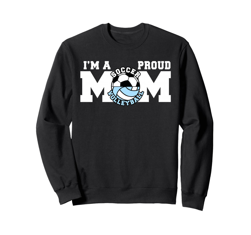 Im Proud Mom Funny Soccer Sweatshirt - Novelty Apparel Men Women