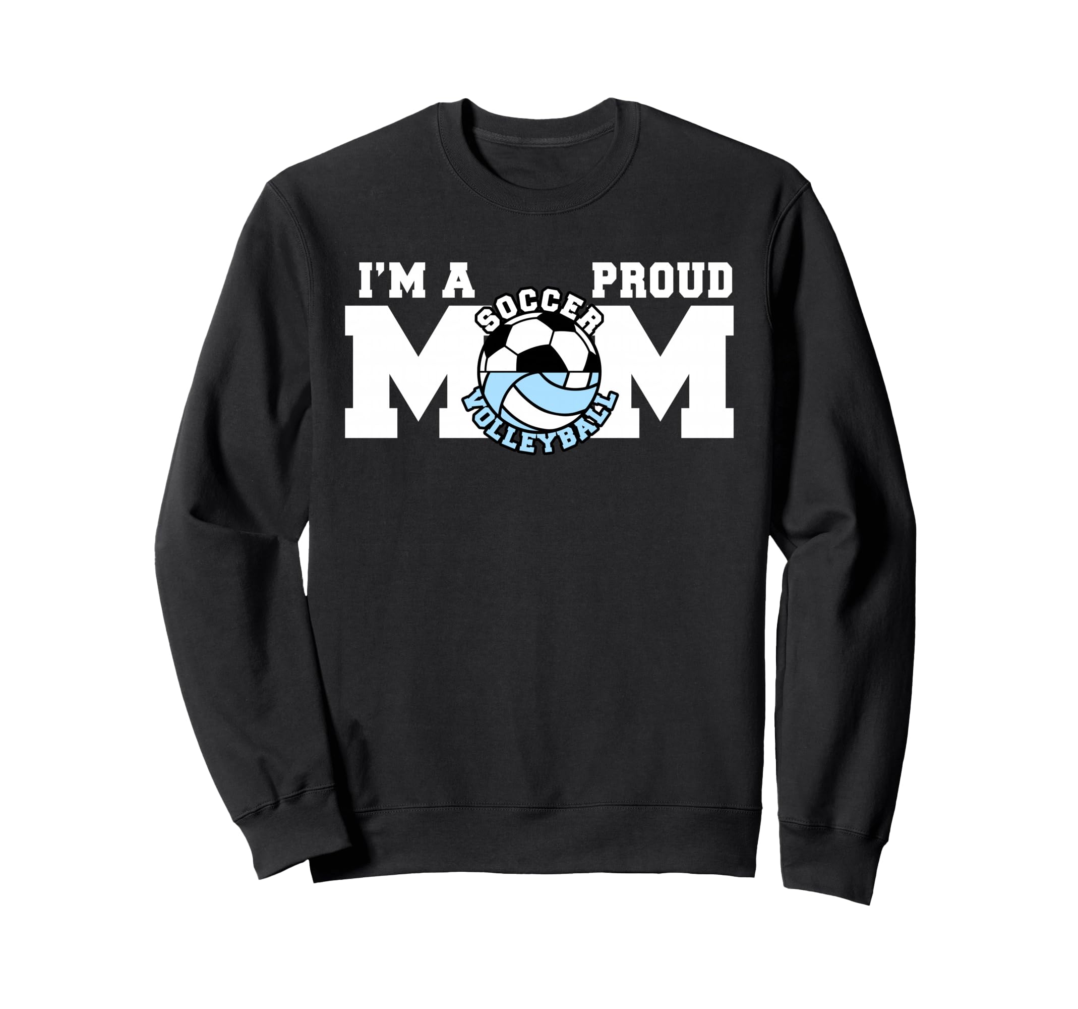 Im Proud Mom Funny Soccer Sweatshirt - Novelty Apparel Men Women