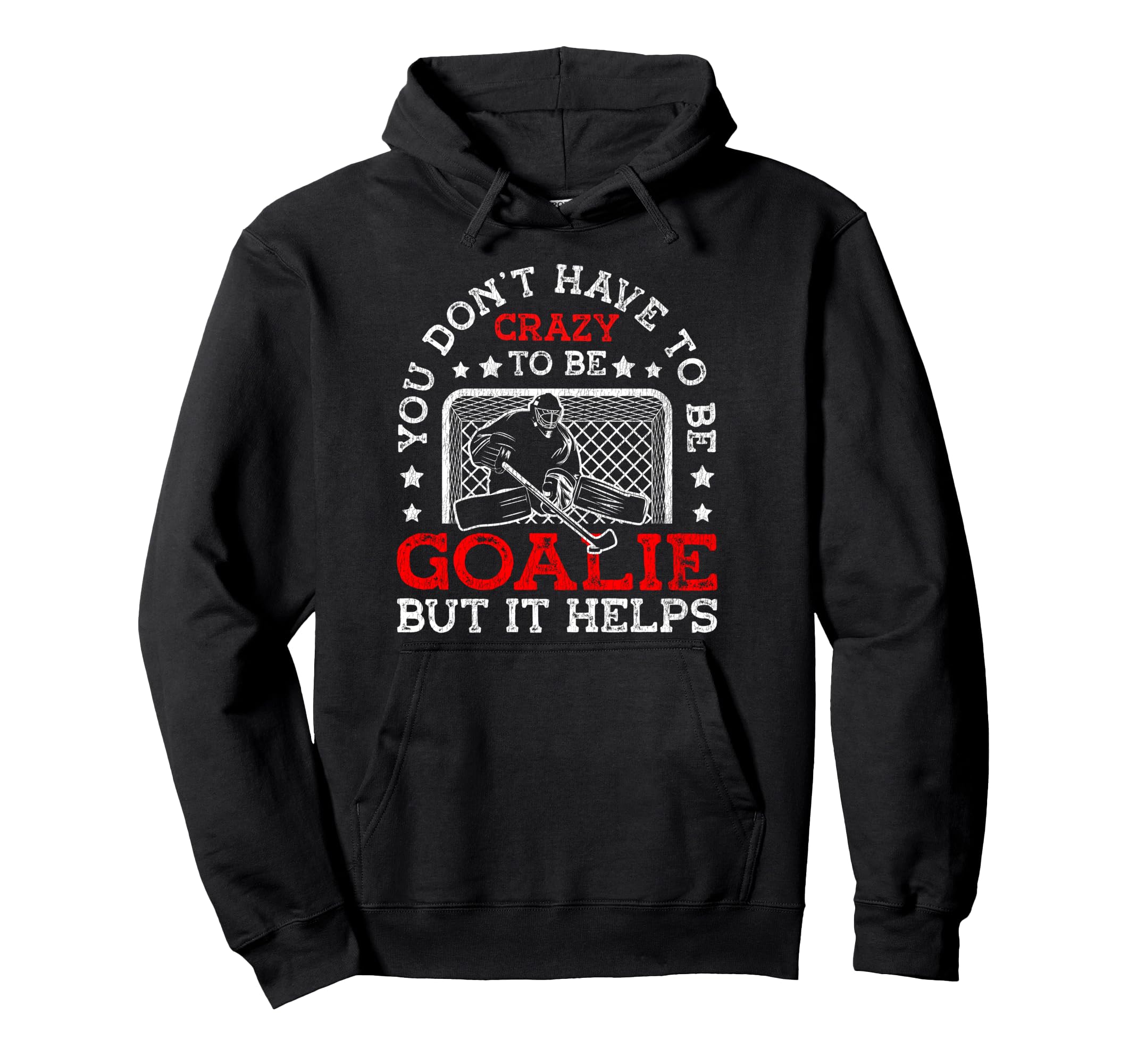 Ice Hockey Goalie Goalkeeper You Dont Hoodie - Fun Novelty Design Unisex