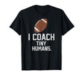 Football Coach Tiny Humans Sports T-Shirt - Aesthetic Graphic Men Women