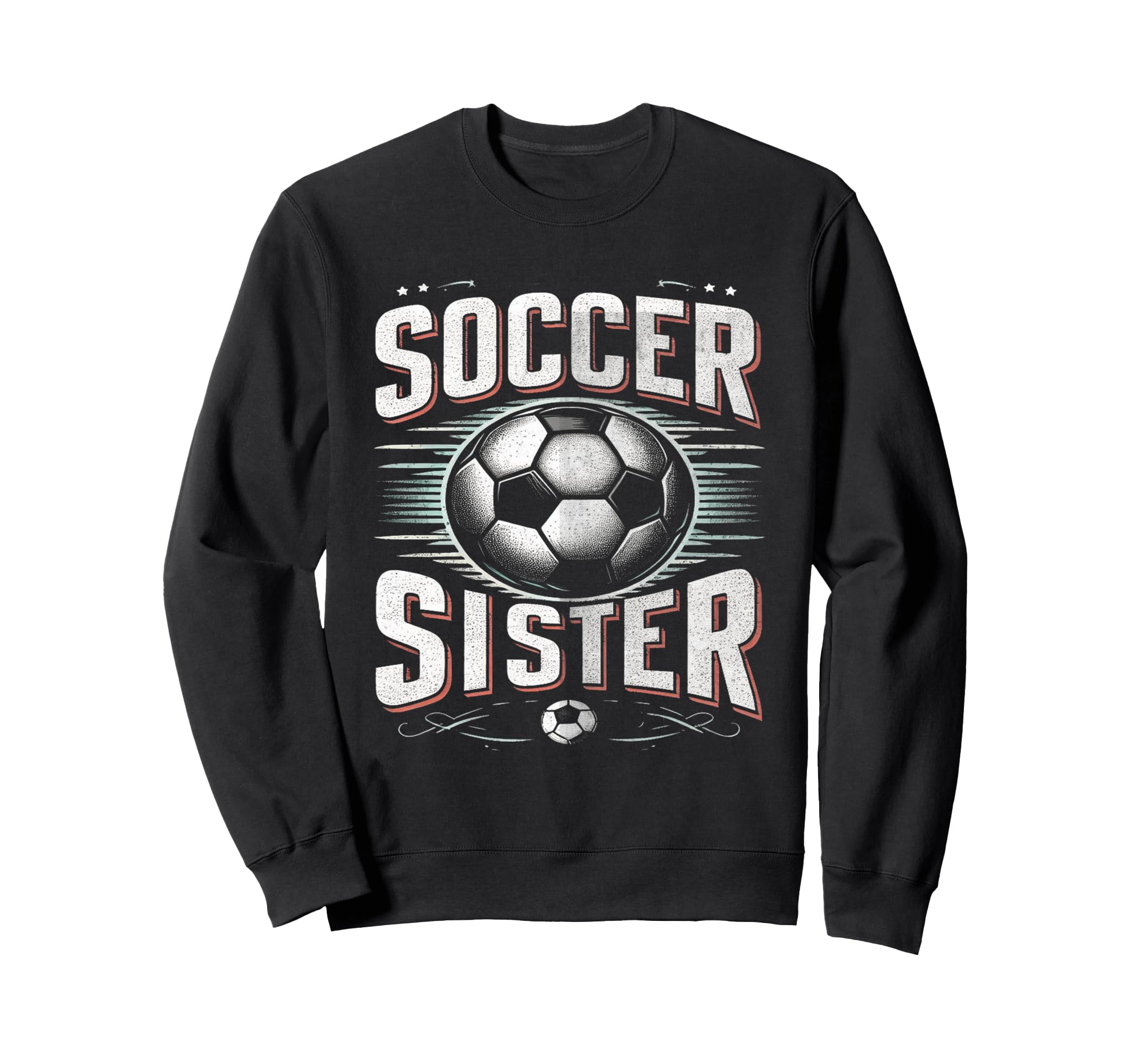 Soccer Sister Football Lover Gifts Sweatshirt - Unique Graphic for Adults