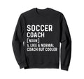 Soccer Coach Like Normal Coach But Sweatshirt - Trendy Graphic Men Women