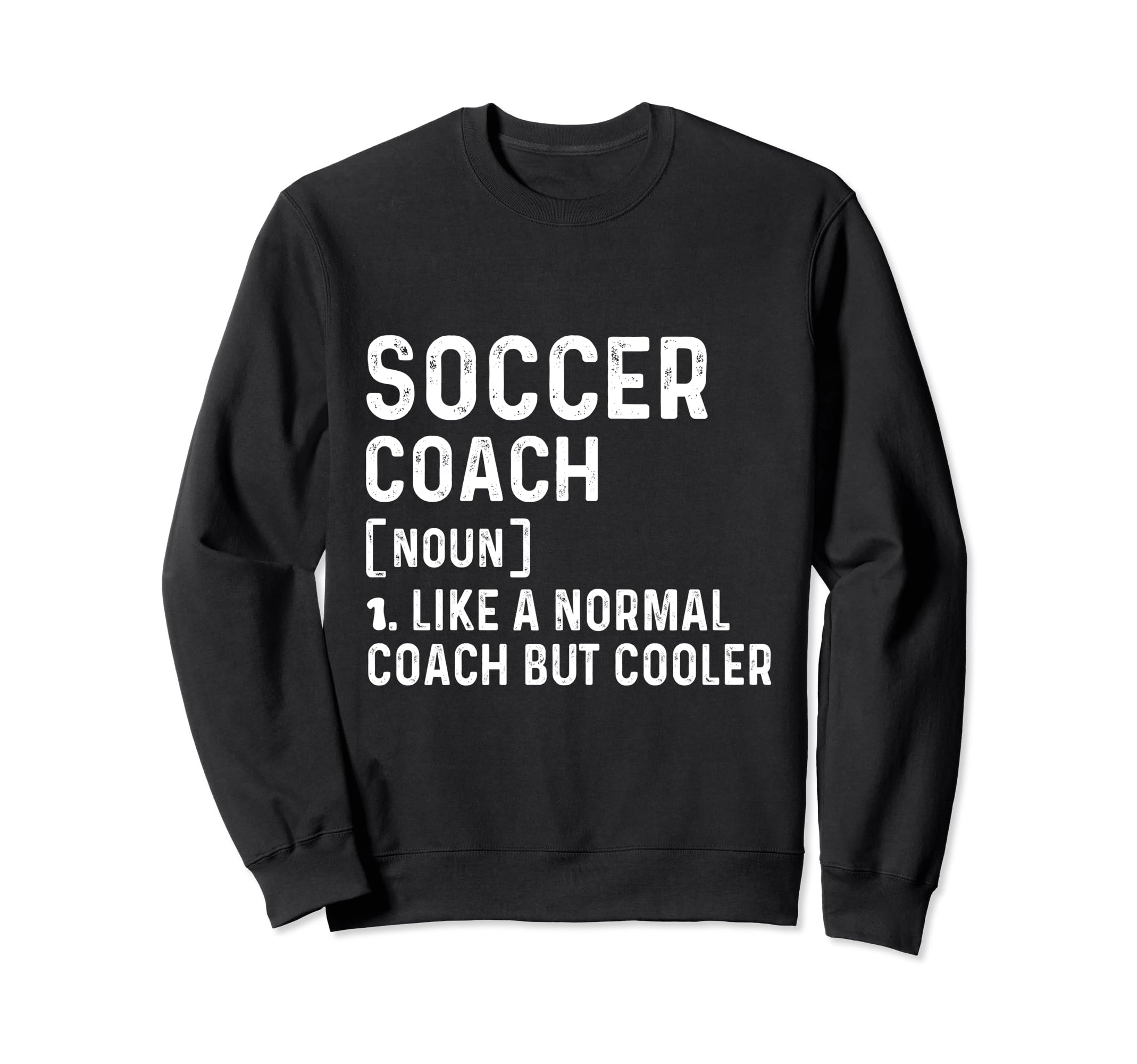 Soccer Coach Like Normal Coach But Sweatshirt - Trendy Graphic Men Women