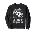 Soccer Senior 2027 Aunt Final Set Sweatshirt - Graphic Print Men Women