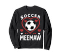 Soccer Meemaw Heart Meemaw Soccer Sweatshirt - Streetwear Style Unisex
