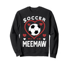 Soccer Meemaw Heart Meemaw Soccer Sweatshirt - Streetwear Style Unisex