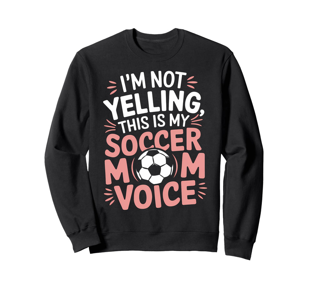 Funny Soccer Players Soccer Mom Sweatshirt - Fun Novelty Design Unisex