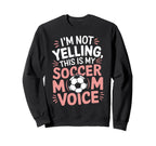 Funny Soccer Players Soccer Mom Sweatshirt - Fun Novelty Design Unisex