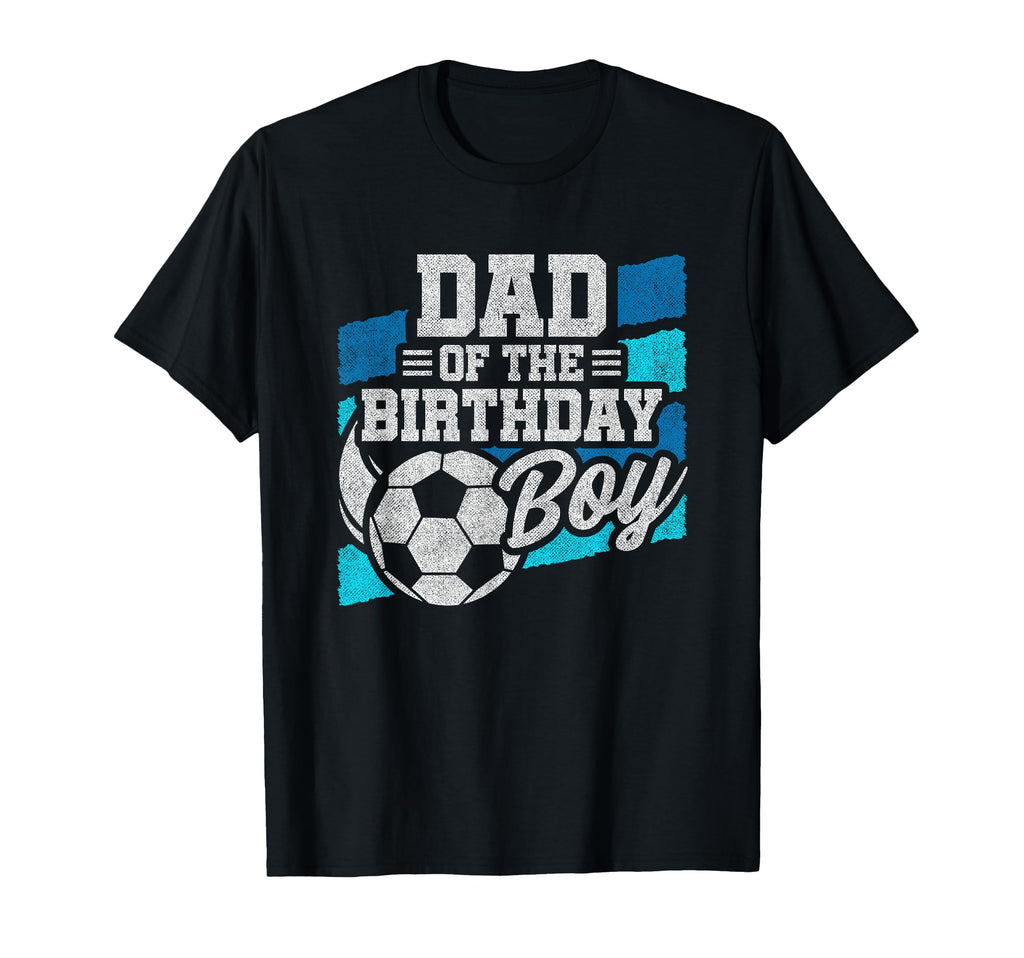 Birthday Soccer Birthday Birthday Dad T-Shirt - Unique Graphic Unisex
