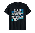 Birthday Soccer Birthday Birthday Dad T-Shirt - Unique Graphic Unisex