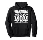 Soccer Mom Will Yell Loudly Mom Soccer Hoodie - Streetwear Style Men Women