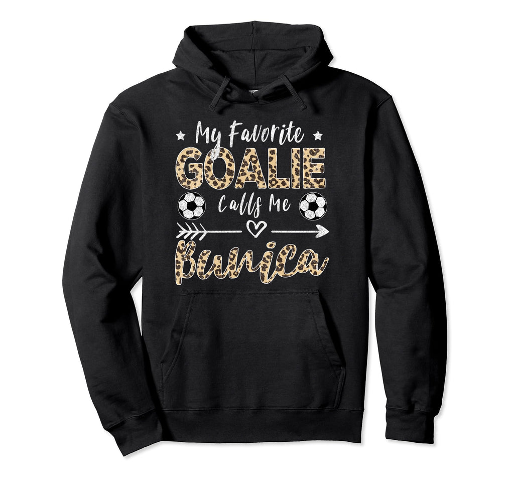 My Favorite Goalie Calls Me Bunica Hoodie - Graphic Print Men Women