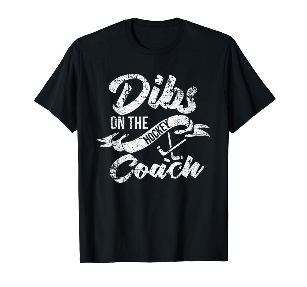 Dibs Coach T Shirts Hockey Coachs T-Shirt - Custom Art Print for Adults