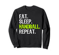 Eat Sleep Handball Repeat Player Funny Sweatshirt - Trendy Graphic Unisex