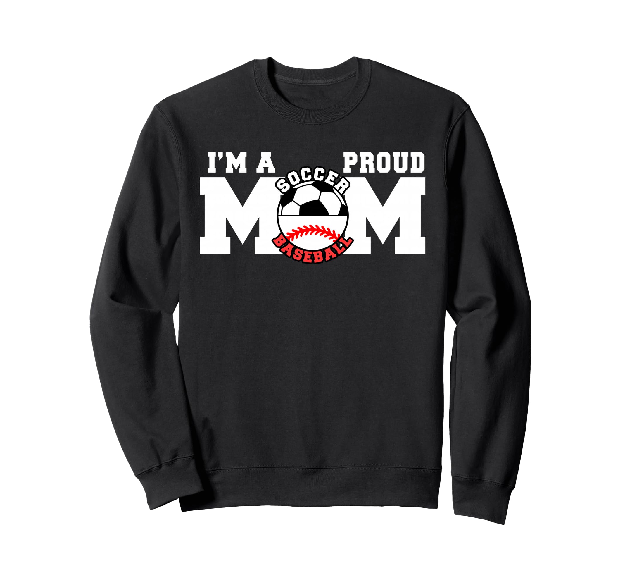 Im Proud Mom Funny Soccer Baseball Mom Sweatshirt - Streetwear Style Unisex