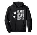 Never Underestimate Who Plays Soccer Hoodie - Custom Art Print Men Women