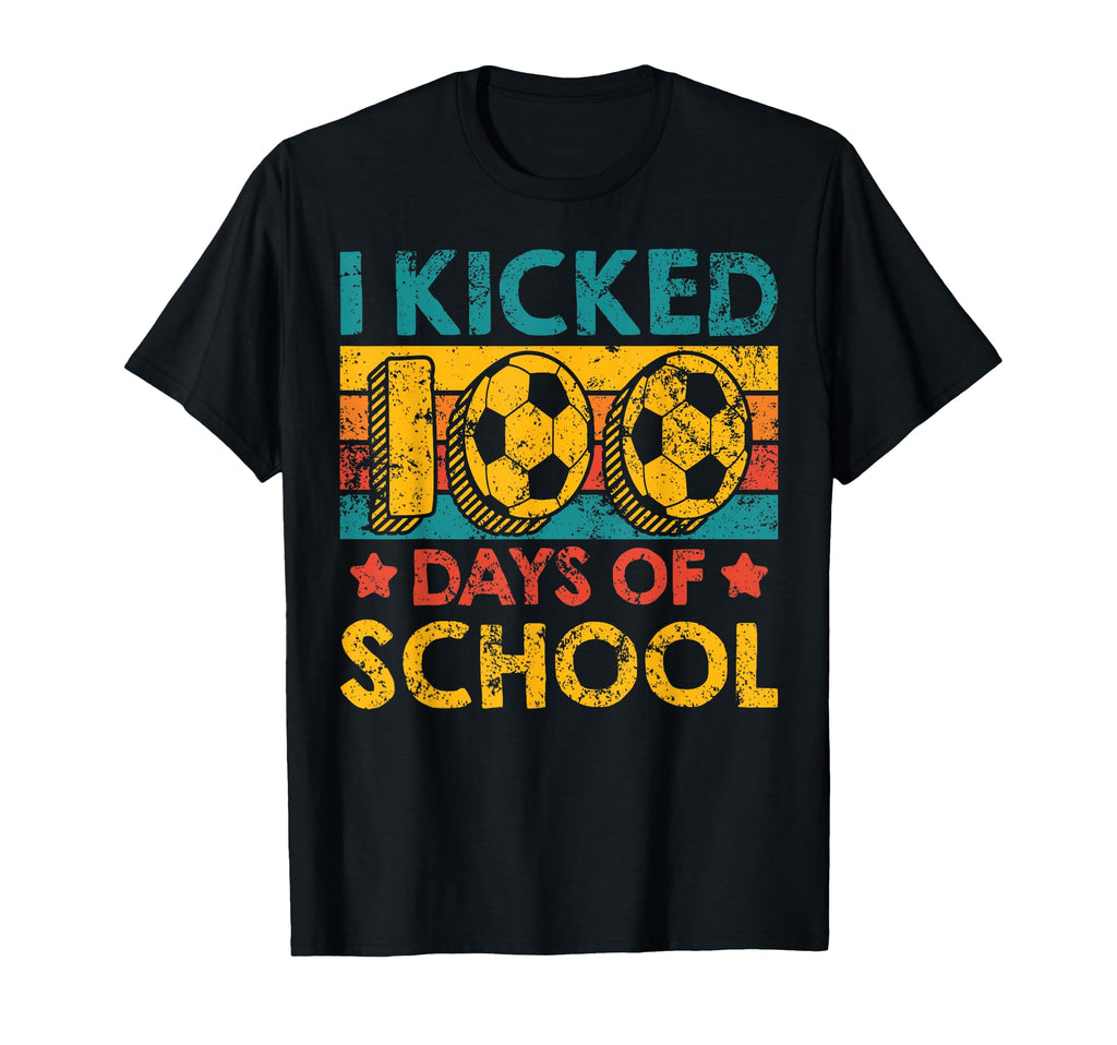 I Kicked 100 Days School Soccer T-Shirt - Novelty Apparel Unisex