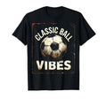 Ball Vibes Soccer T-Shirt - Casual Everyday Wear Unisex