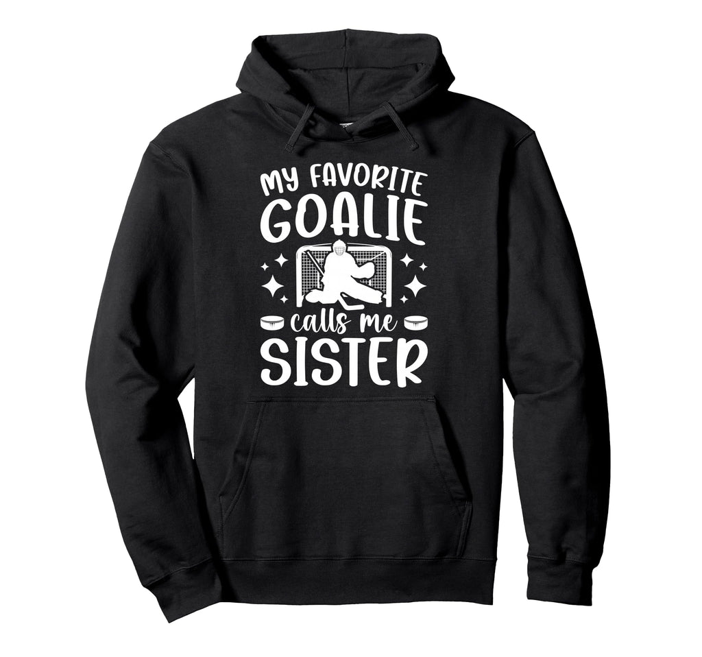 Proud Ice Hockey Goalie Sister Hoodie - Casual Everyday Wear for Adults