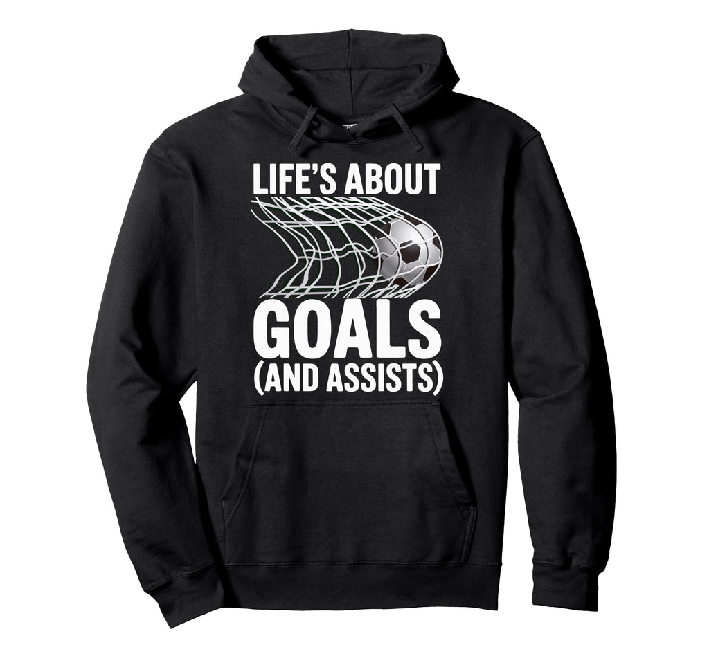 Lifes About Goals And Assists Soccer Hoodie - Custom Art Print Unisex
