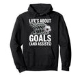 Lifes About Goals And Assists Soccer Hoodie - Custom Art Print Unisex
