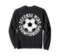 Soccer Defence Player Wins Sweatshirt - Streetwear Style Unisex