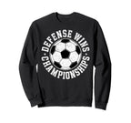 Soccer Defence Player Wins Sweatshirt - Streetwear Style Unisex