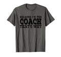 Coach Because Im Coach Thats Why T-Shirt - Aesthetic Graphic for Adults