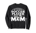 Soccer Mom My Favorite Soccer Sweatshirt - Novelty Apparel for Adults