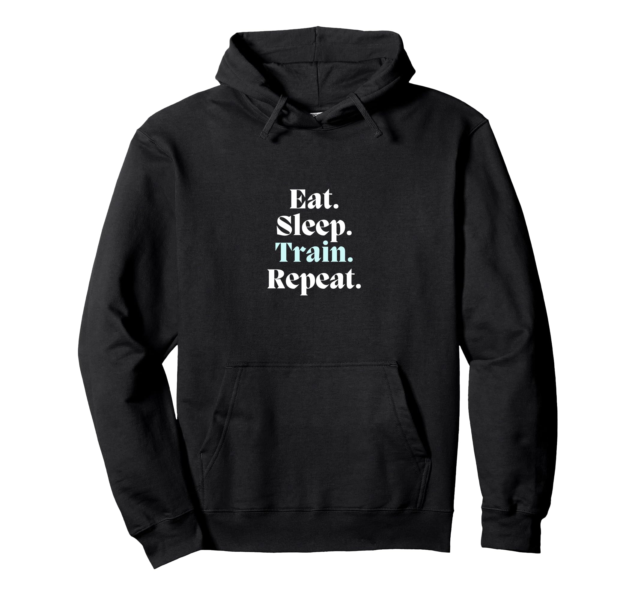 Eat Sleep Train Repeat Sport Athlete Hoodie - Novelty Apparel Unisex