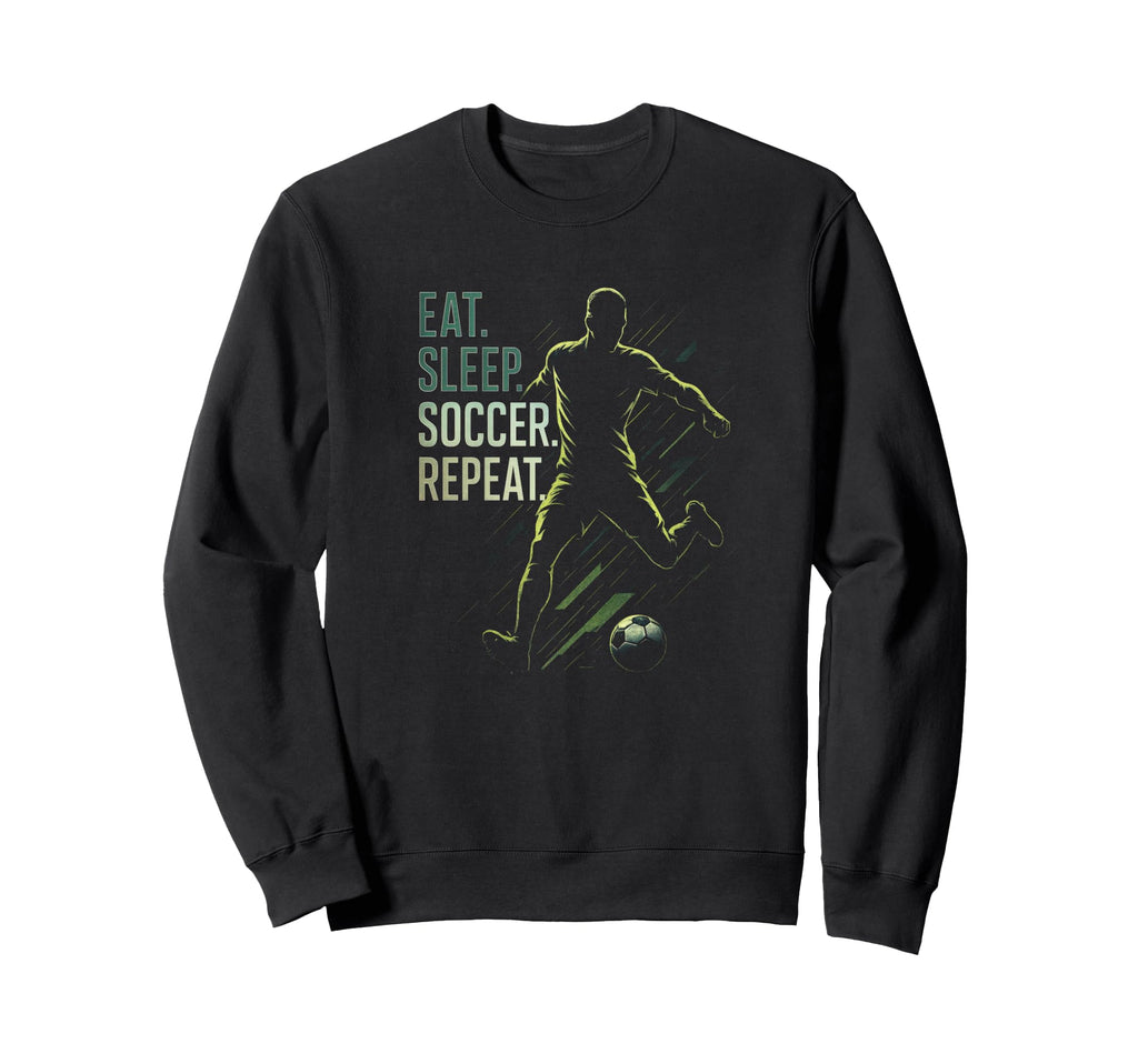 Eat Sleep Soccer Repeat Funny Soccer Sweatshirt - Unique Graphic Unisex